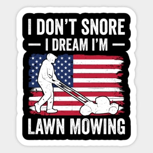 I don't snore I dream I'm lawn mowing Sticker